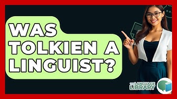 Was Tolkien A Linguist? - The Language Library