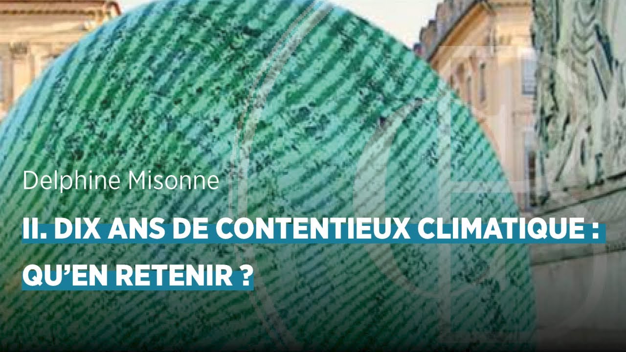 Dix ans de contentieux climatique : qu’en retenir ?