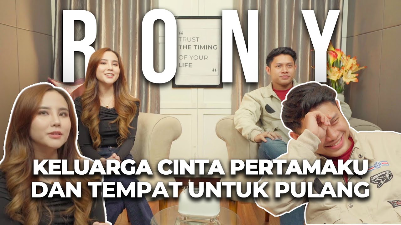 RONY : KELUARGA ADALAH CINTA PERTAMAKU & TEMPAT UNTUK PULANG! -  SAFE SPACE