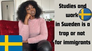 Studies and work in Sweden is a trap or not for immigrants