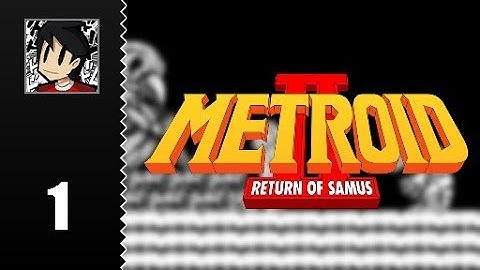 [Stream] Metroid 2: Return of Samus (Part 1)