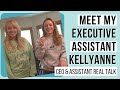 Meet My Executive Assistant Kellyanne CEO &amp; Assistant Real Talk