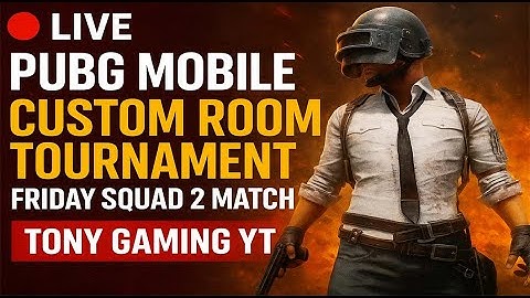 🔴 PUBG MOBILE | Custom Room Tournament | Friday Squad 2 Match | TONY GAMING YT LIVE