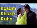 Kasam khake kaho muskurake kaho  kumar sanu  alka yagnik  dil hai tumhaara