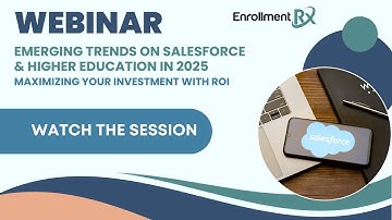 Enrollment Rx - Emerging Trends on Salesforce & Higher Education in 2025