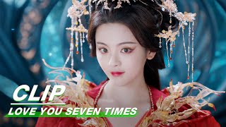 Empress Moro is actually Xiaotang | Love You Seven Times EP28 | 七时吉祥 | iQIYI