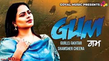 Shamsher Cheena - Gurlej Akhtar - Gum - Goyal Music