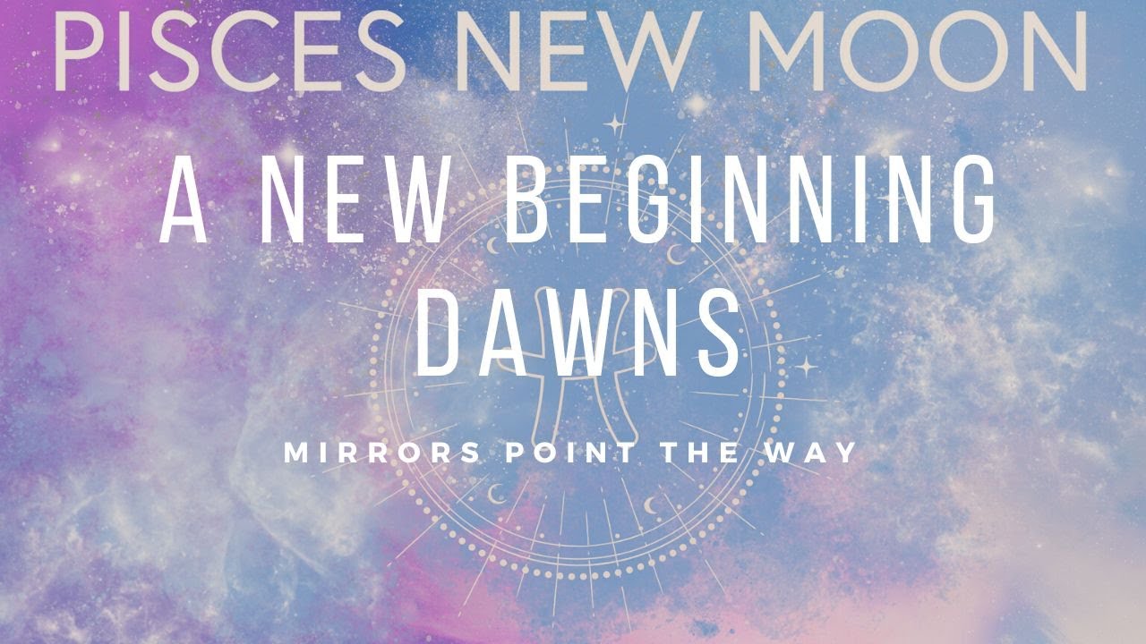 Pisces New Moon for Twin Flames: Prelude to a breakthrough - YouTube