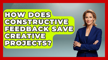 How Does Constructive Feedback Save Creative Projects? - Directing Creative Success