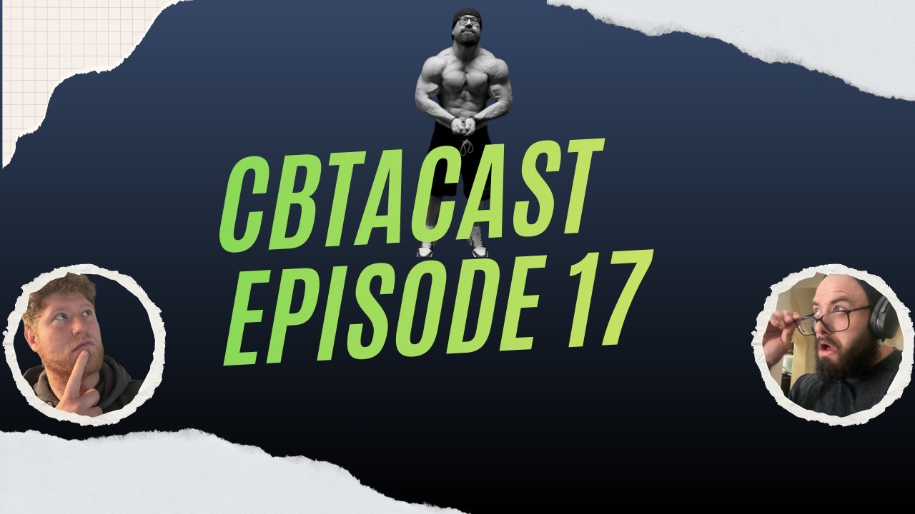 The Lord is Back - CBTAcast #17