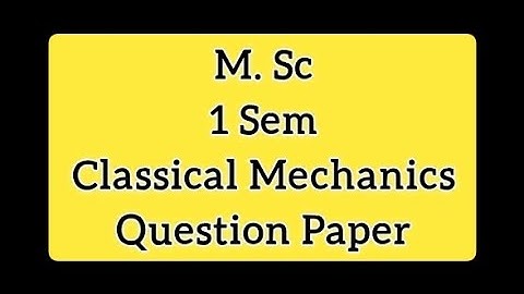 M.Sc hpu 1 sem previous year question paper classical mechanics|classical mechanics question paper