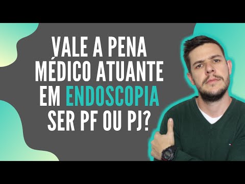 Vale a pena Médico atuante em Endoscopia ser PF ou PJ?