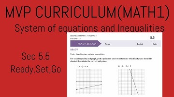 Sec 5.5( Systems of Equations and Inequalities, MVP curriculum, Math1: Ready,Set, Go )
