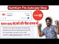 kumkum fm autopay cancel | How to Cancel Kumkum FM Autopay