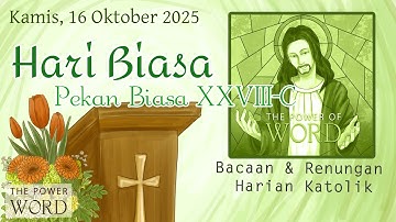 TPoW/KL - Hari Biasa Pekan Biasa XXVIII-C Kamis 16 Oktober 2025 / Bacaan & Renungan Harian Katolik