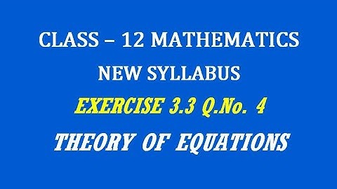 TN 12th Maths / Theory of Equations  / Exercise 3.3 Q.No. 4