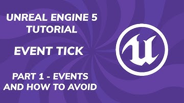 Event Tick Pt. 1 - Events and Optimization  (UE5)