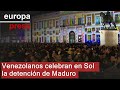 Centenares de venezolanos se concentran en Sol para celebrar la detención de Maduro