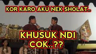KANGEN PEYE - KOE KARO AKU NEK SHOLAT KHUSUK NDI COK
