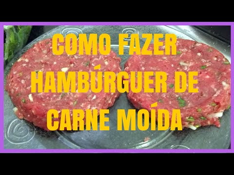 Vídeo: Como Fazer Hambúrgueres De Carne Moída