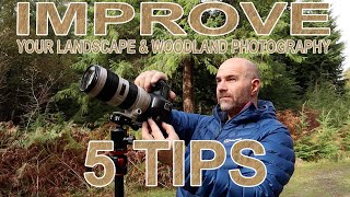 IMPROVE your Landscape and Woodland Photography 2020. 5 TIPS to improve