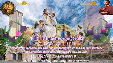 Tĩnh Tâm Thiếu Nhi Mùa Vong 2018 I - Đền Đức Mẹ Hằng Cứu Giúp CSsR Sài Gòn 10/12/2018
