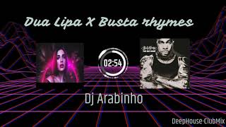 Dua Lipa X Busta rhymes ( Dj Arabinho-DeepHouse-ClubMix ) Resimi