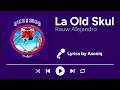 Rauw Alejandro La Old Skul Letra Lyrics mp3