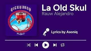 Rauw Alejandro - La Old Skul (Letra/Lyrics)
