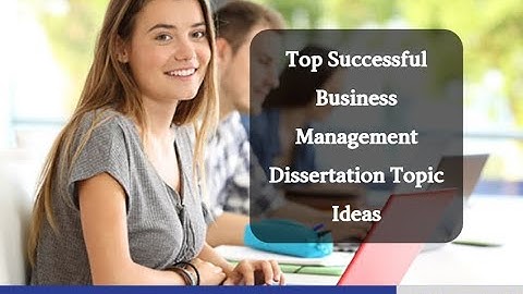 Successful Business Management Dissertation Topic Ideas I TutorsIndia.com