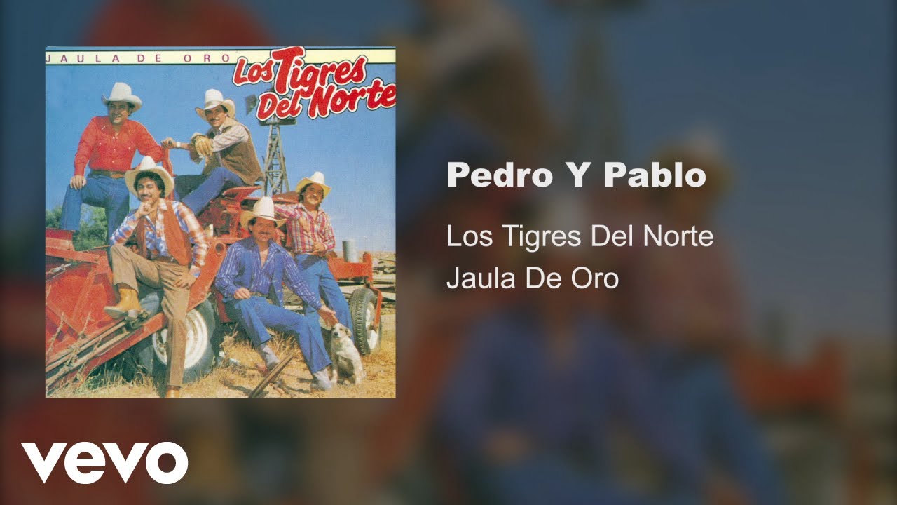 Los Tigres Del Norte Pedro Y Pablo Audio Youtube - los tigres del norte roblox id