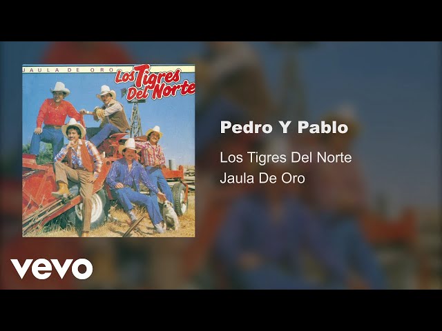 Los Tigres Del Norte - Pedro Y Pablo