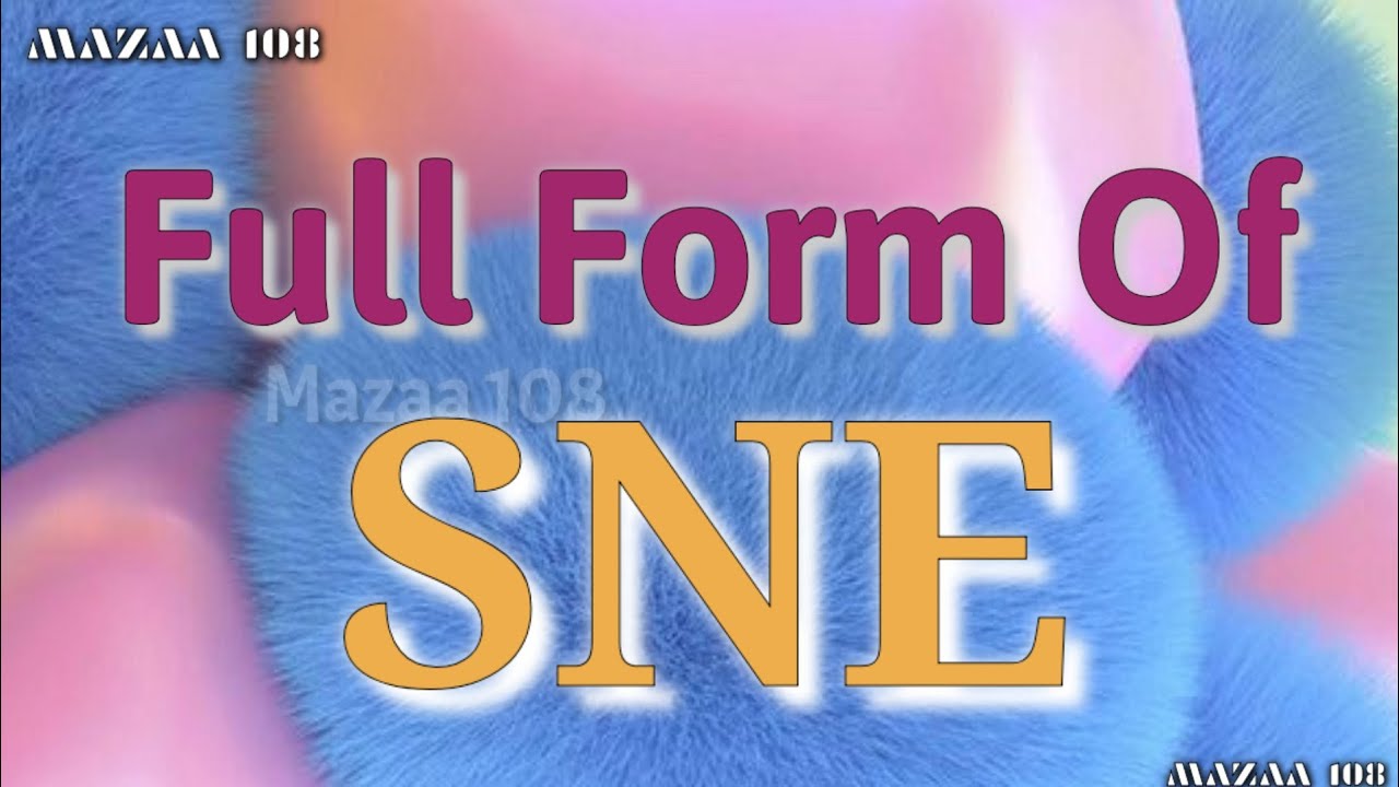 full-form-of-sne-sne-full-form-full-form-sne-sne-stands-for-sne