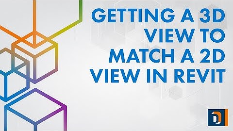 Get Your 3D View to Match a 2D View in Revit