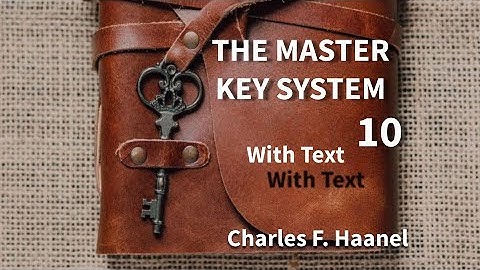 Audiobook - Master Key System Part Ten | Charles F. Haanel | With Text