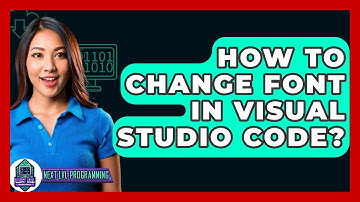 How To Change Font In Visual Studio Code? - Next LVL Programming
