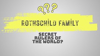 Celebrity The Rothschild Family: Secret Rulers of the World? Net Worth