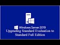 2- Upgrading Windows Server 2019 Standard Evaluation to Full Edition