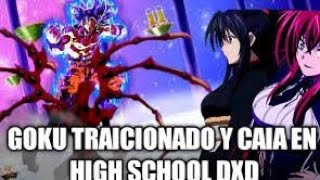 QHPS Goku Era traicionado y caia en high school dxd pelicula completa 2022