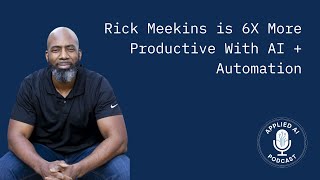 Rick Meekins is 6X Productive With AI + Automation: An Interview With Talbot West CEO Jacob Andra