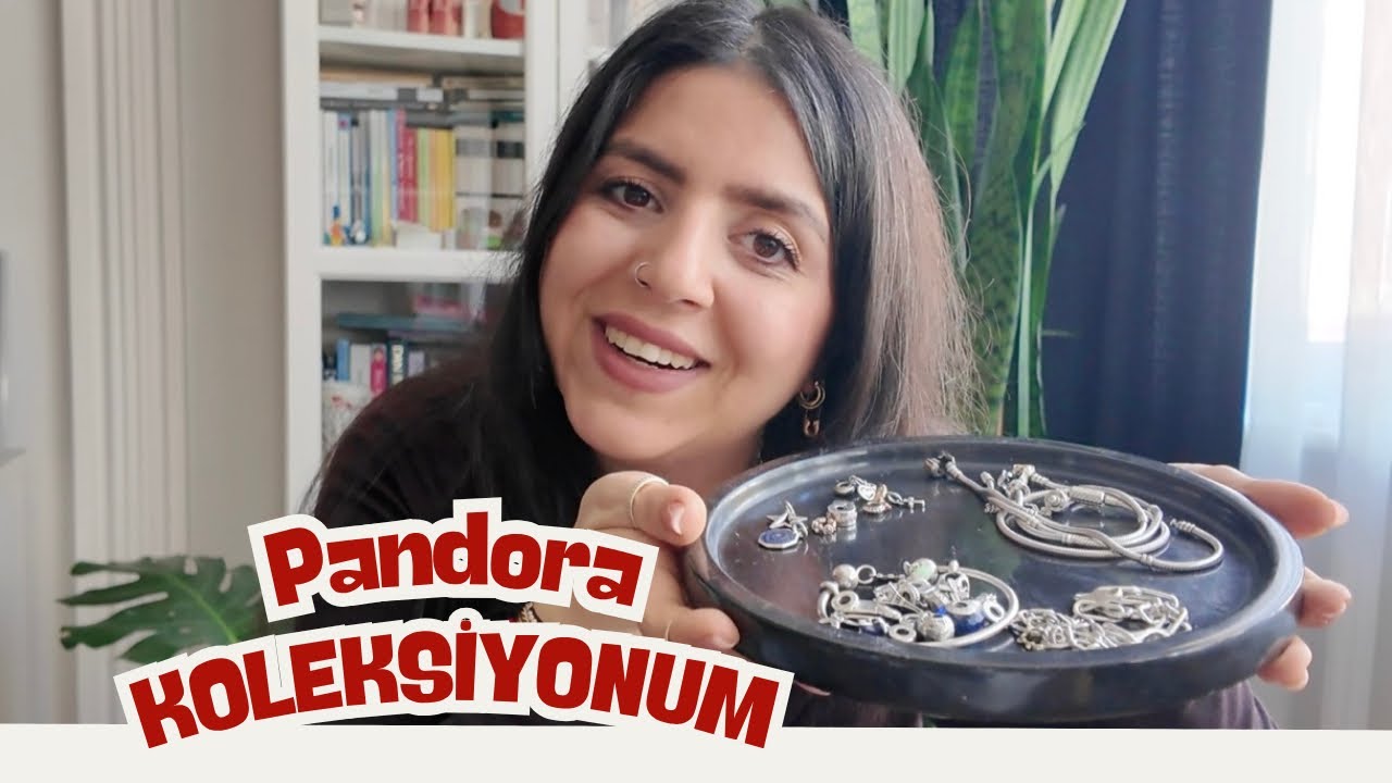 Pandora Koleksiyonum ve Kullanım Önerileri