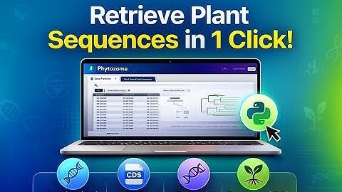 Retrieve Peptide, CDS, Genomic & Promoter Sequences from Phytozome in One Click! | Gene Automation