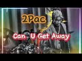 2Pac Can U Get Away тШЖ Tik Tok Edit Tupac Art Of Noise 2Pac Can U Get Away тШЖ Tik Tok Edit Tupac Art Of Noise