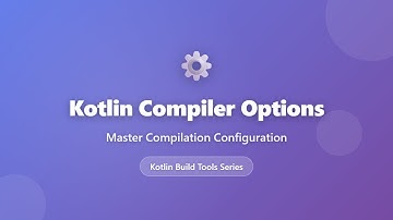 Kotlin Compiler Options: Configure Compilation for Projects | Build Tools Tutorial