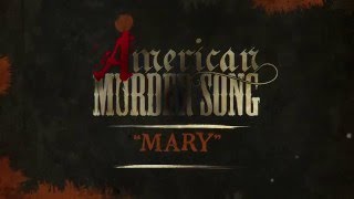 Video thumbnail of "American Murder Song - Mary (Official Lyrics Video)"