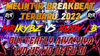Download Lagu MELINTIR BASS DJ BREAKBEAT TERBARU 2022 BUTTERFLY AIYAYA X WO HE WO DE FU BI [ MIRIKYBZ X RUDY LB ] MP3