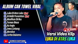 BUNG TOWEL - LUKA DI ATAS LUKA - DIBALIK PENANTIAN || SAGARA PRO || FULL ALBUM DANGDUT VIRAL