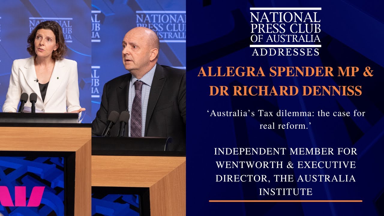 IN FULL: Allegra Spender MP & Dr Richard Denniss Address the National Press Club