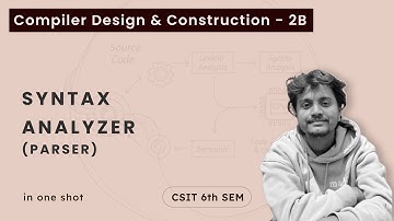Compiler Design - 2B | Parsers (Syntax Analyzers) in one shot | CSIT 6th Sem