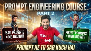 Prompt Engineering Advanced Course Part 2| A Must Learn Skill of 2026🔥